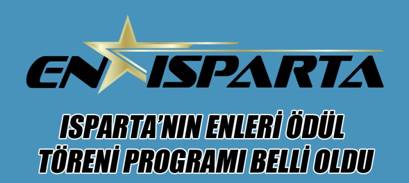 ISPARTA'NIN ENLERİ ÖDÜL TÖRENİ PROGRAMI BELLİ OLDU