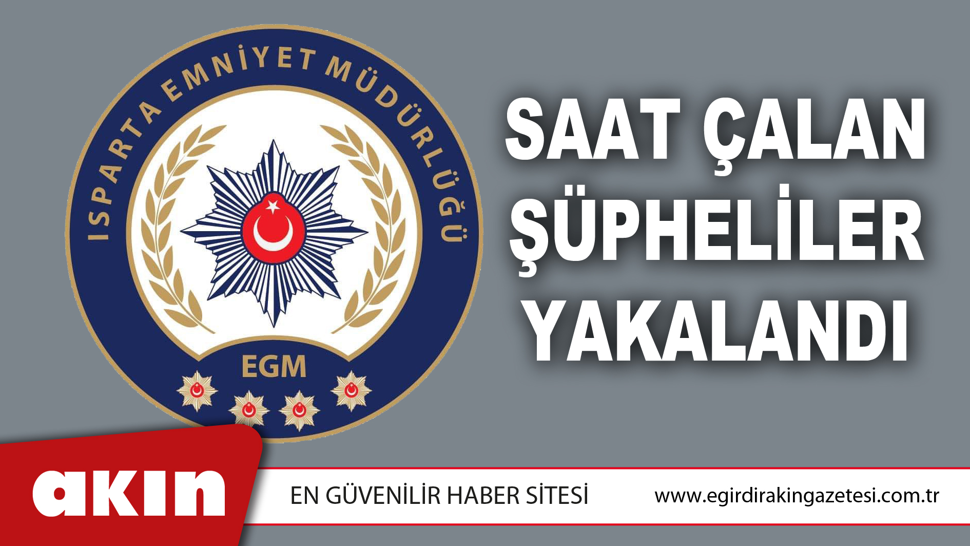 Saat Çalan Şüpheliler Yakalandı