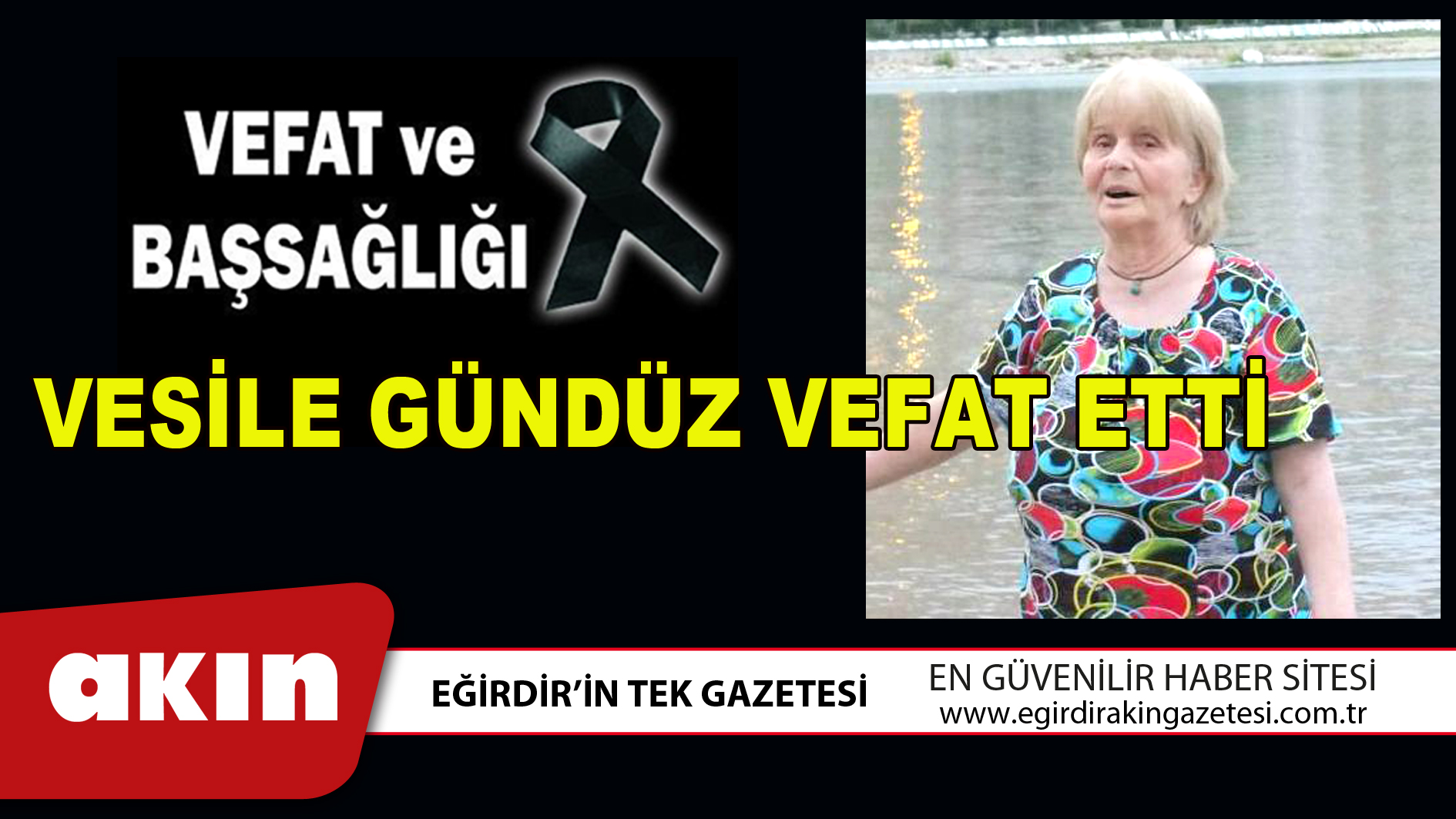 VESİLE GÜNDÜZ VEFAT ETTİ