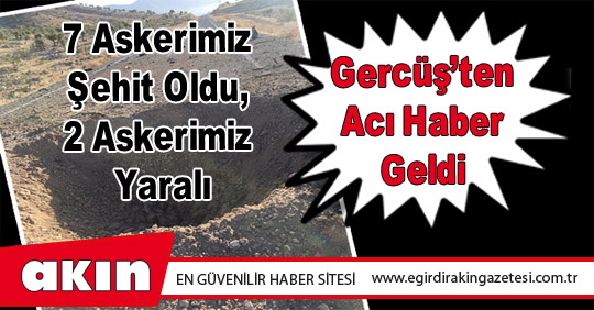 Gercüş'ten Acı Haber Geldi!