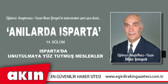 eğirdir haber,akın gazetesi,egirdir haberler,son dakika,ANILARDA ISPARTA (14.BÖLÜM)