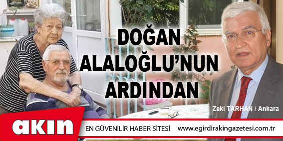 DOĞAN ALALOĞLU’NUN ARDINDAN