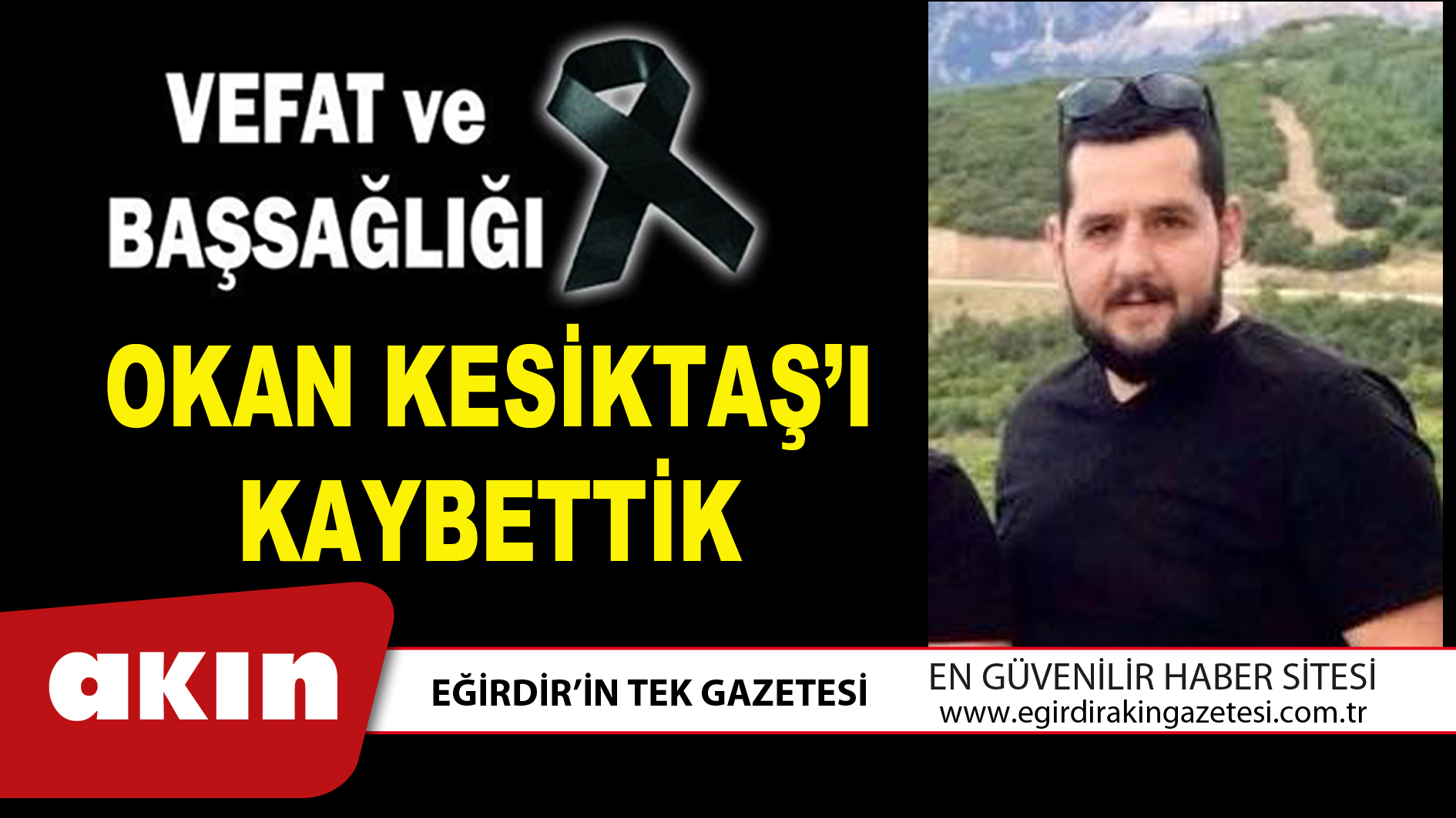 OKAN KESİKTAŞ’I KAYBETTİK