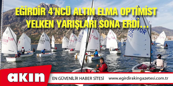 Eğirdir 4'ncü Altın Elma Optimist Yelken Yarışları Sona Erdi…