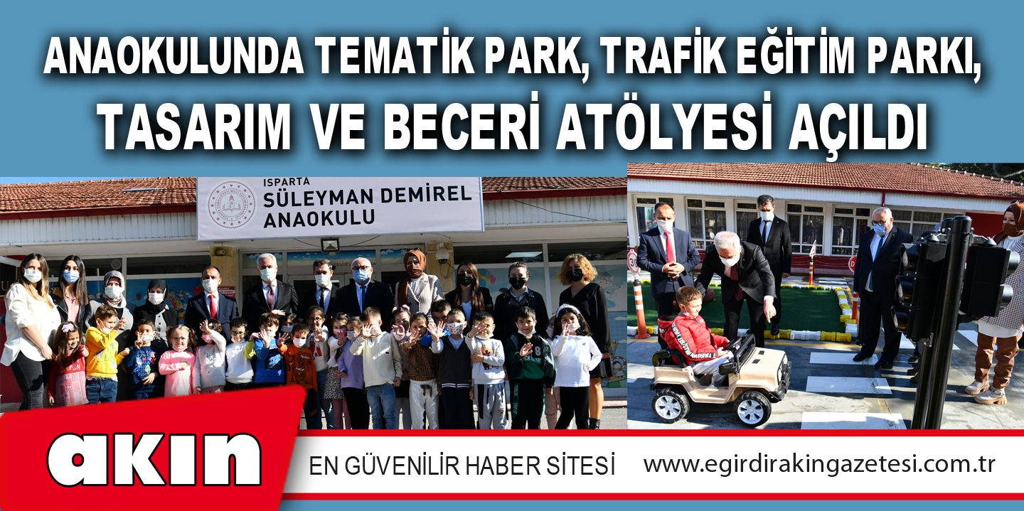 Anaokulunda Tematik Park, Trafik Eğitim Parkı, Tasarım Ve Beceri Atölyesi Açıldı