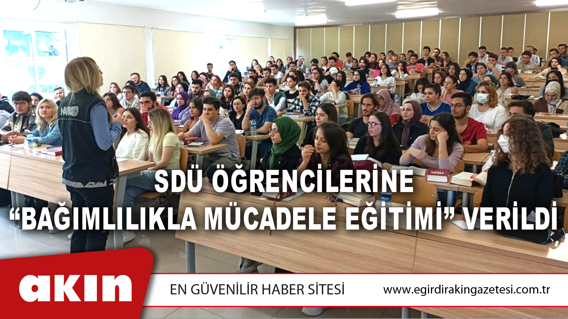SDÜ Öğrencilerine “Bağımlılıkla Mücadele Eğitimi” Verildi