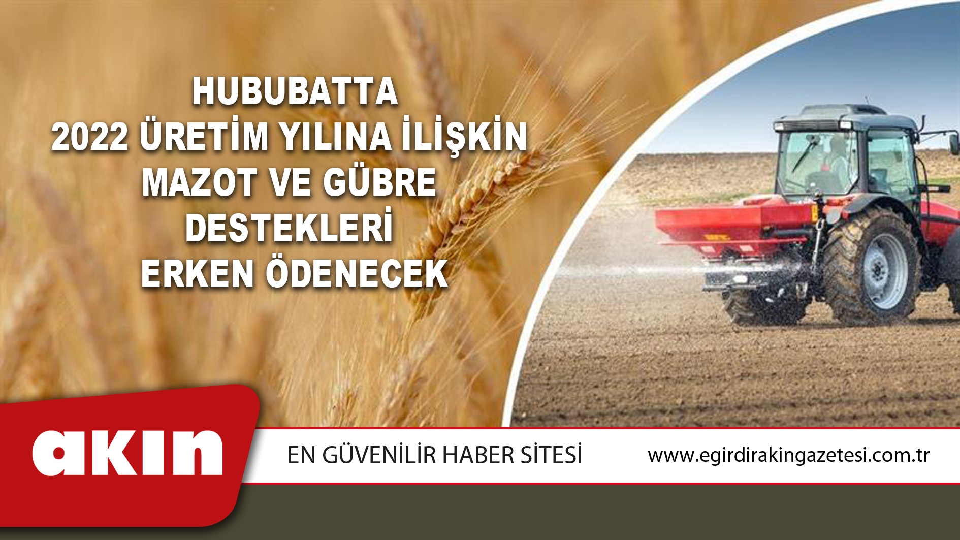 Hububatta 2022 Üretim Yılına İlişkin Mazot Ve Gübre Destekleri Erken Ödenecek