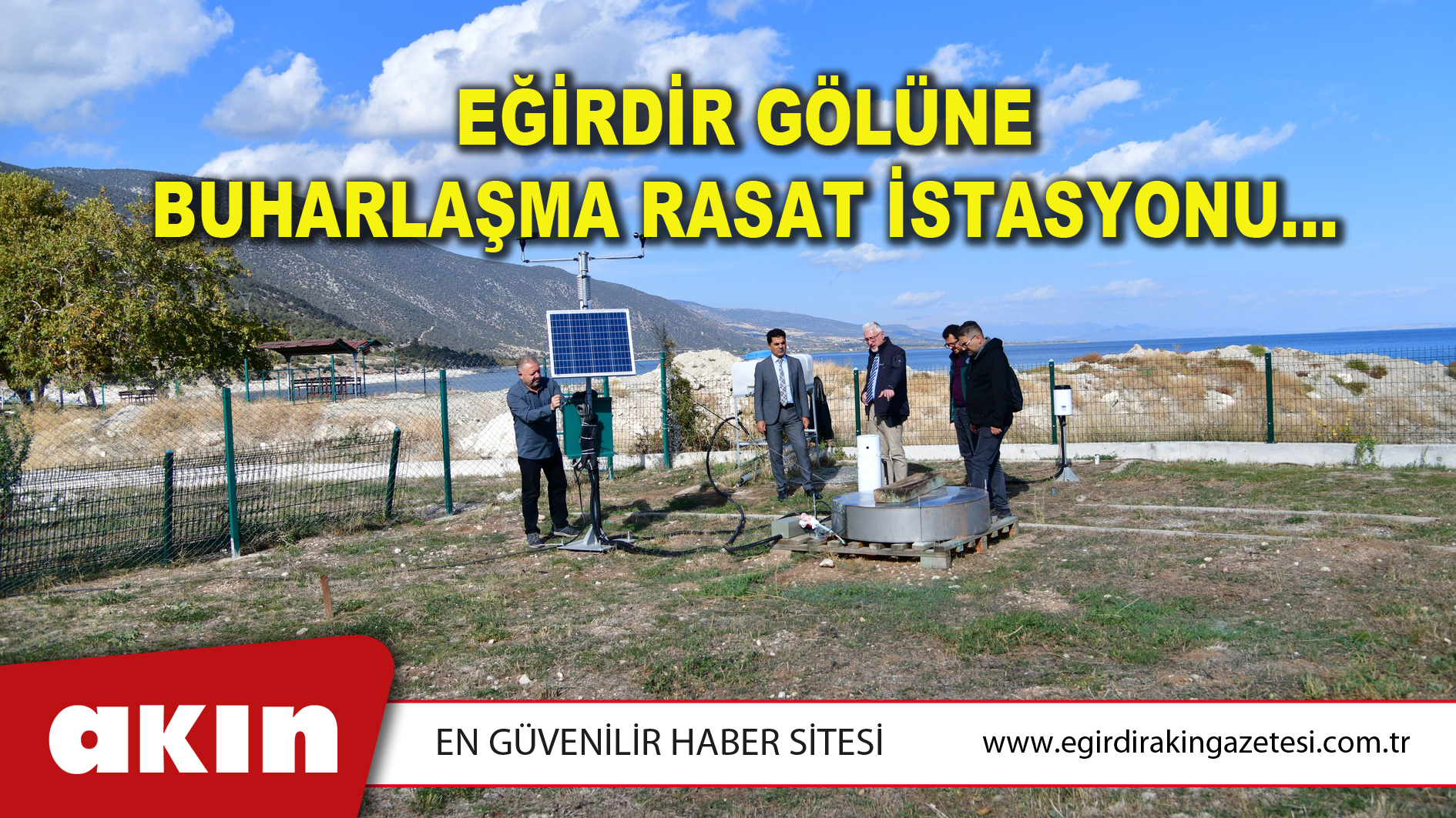 EĞİRDİR GÖLÜNE BUHARLAŞMA RASAT İSTASYONU…