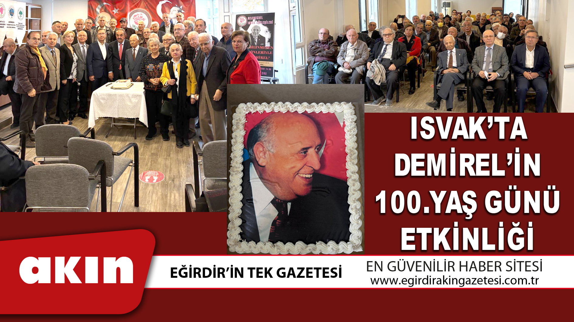 ISVAK’TA DEMİREL’İN 100.YAŞ GÜNÜ ETKİNLİĞİ