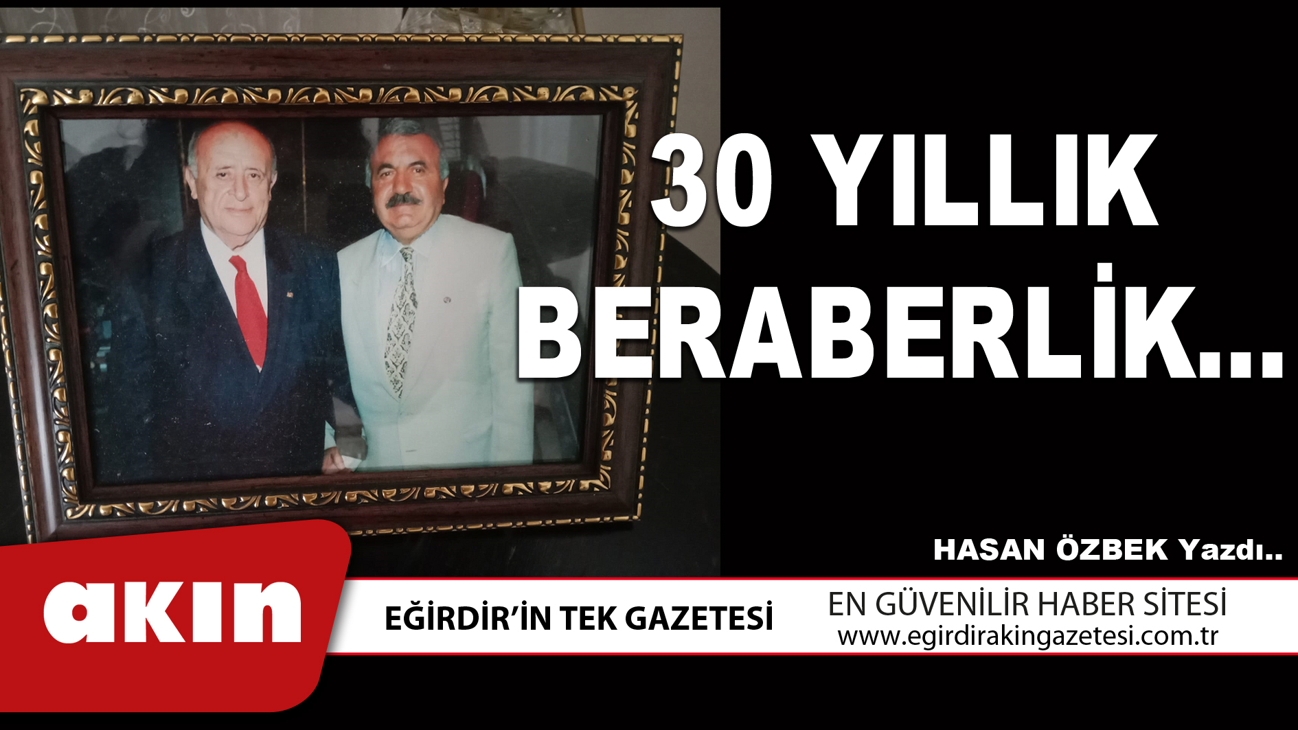 30 YILLIK BERABERLİK….