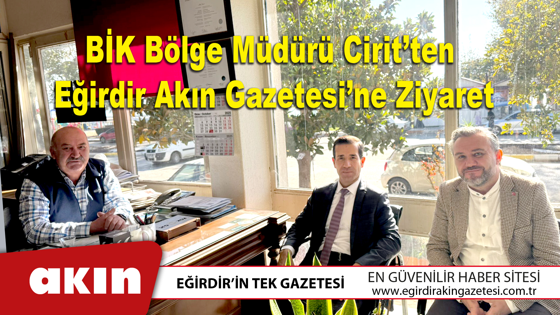 BİK Bölge Müdürü Cirit’ten Eğirdir Akın Gazetesine Ziyaret