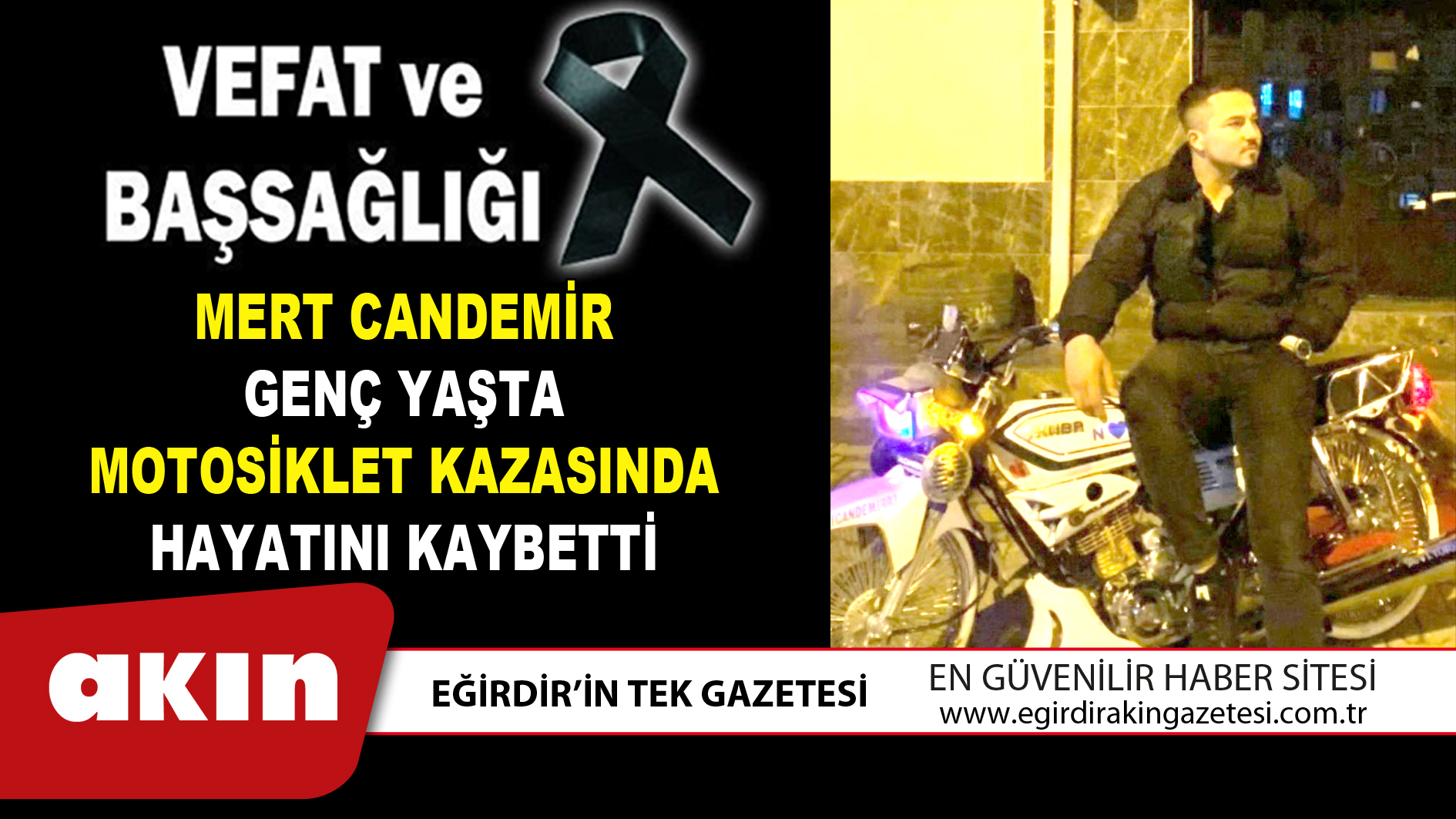 MERT CANDEMİR GENÇ YAŞTA MOTOSİKLET KAZASINDA HAYATINI KAYBETTİ