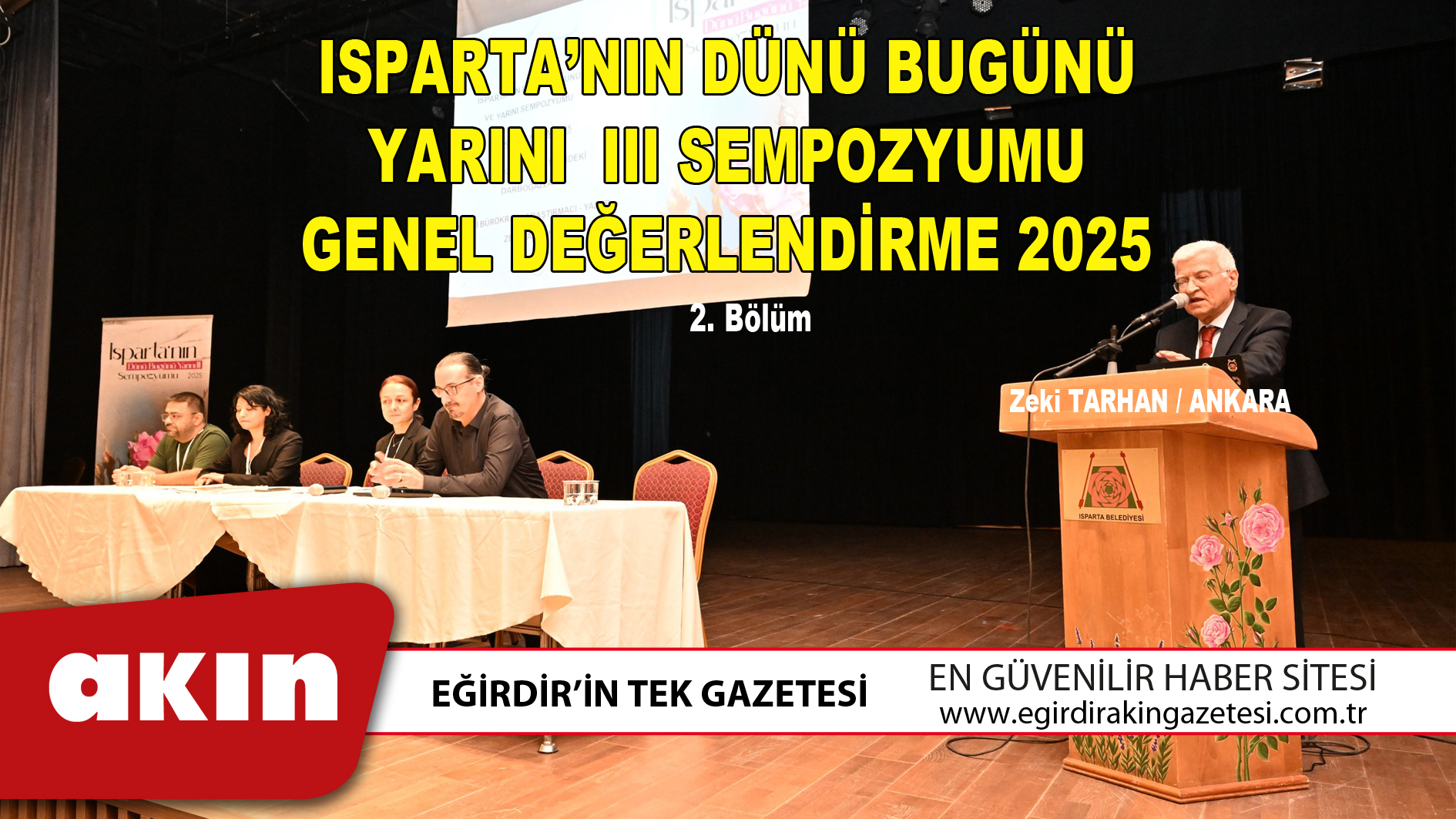 eğirdir haber,akın gazetesi,egirdir haberler,son dakika,ISPARTA’NIN DÜNÜ BUGÜNÜ YARINI  III SEMPOZYUMU GENEL DEĞERLENDİRME 2025 (2. Bölüm)