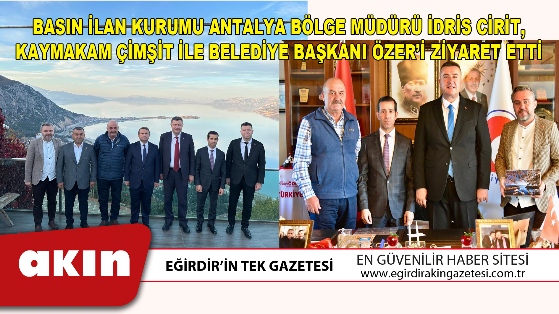 BASIN İLAN KURUMU ANTALYA BÖLGE MÜDÜRÜ İDRİS CİRİT KAYMAKAM ÇİMŞİT İLE BELEDİYE BAŞKANI ÖZER’İ ZİYARET ETTİ