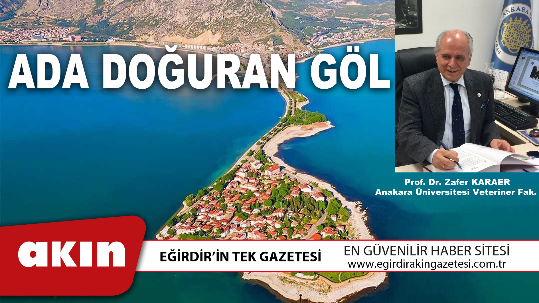 eğirdir haber,akın gazetesi,egirdir haberler,son dakika,ADA DOĞURAN GÖL