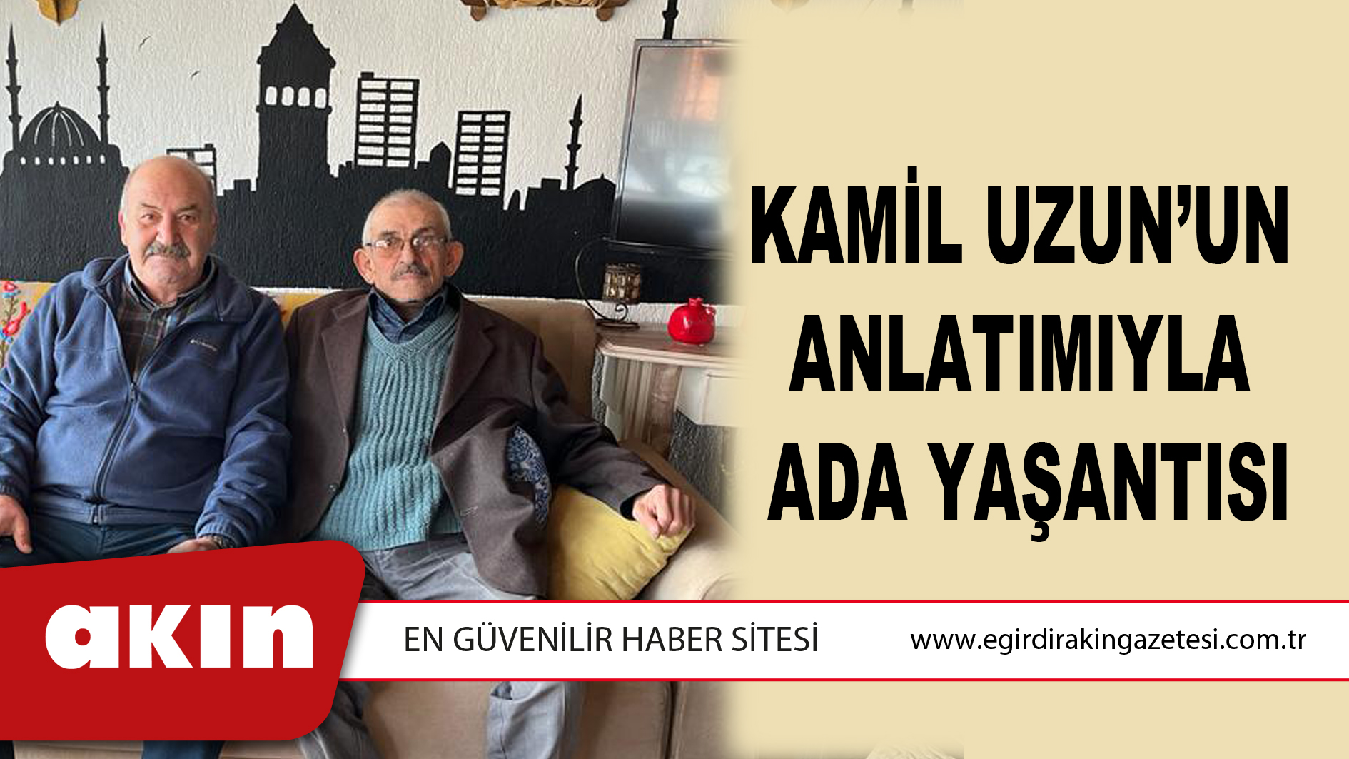 Kamil Uzun’un Anlatımıyla Ada Yaşantısı