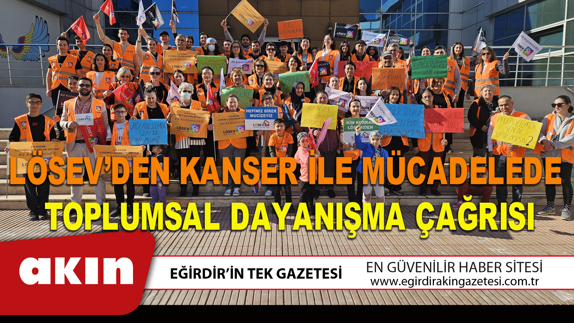 eğirdir haber,akın gazetesi,egirdir haberler,son dakika,LÖSEV’DEN KANSER İLE MÜCADELEDE TOPLUMSAL DAYANIŞMA ÇAĞRISI