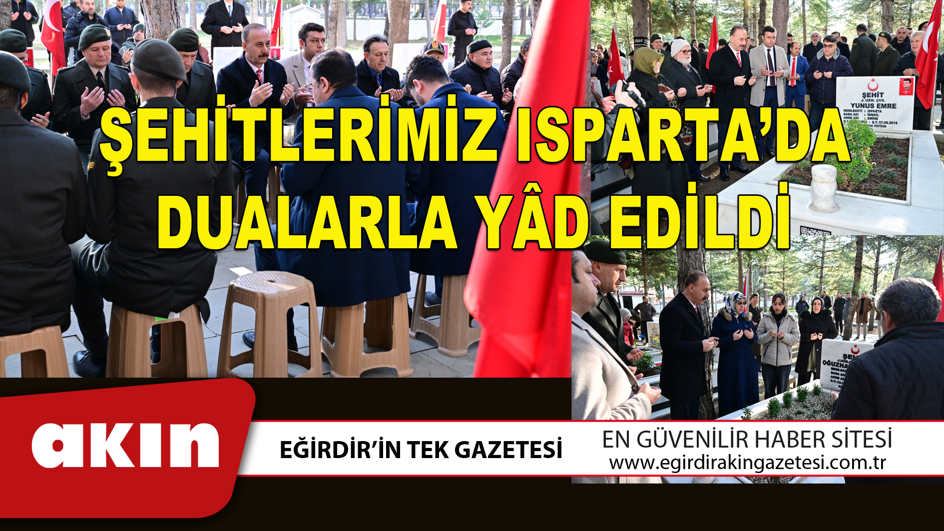 ŞEHİTLERİMİZ ISPARTA’DA DUALARLA YÂD EDİLDİ