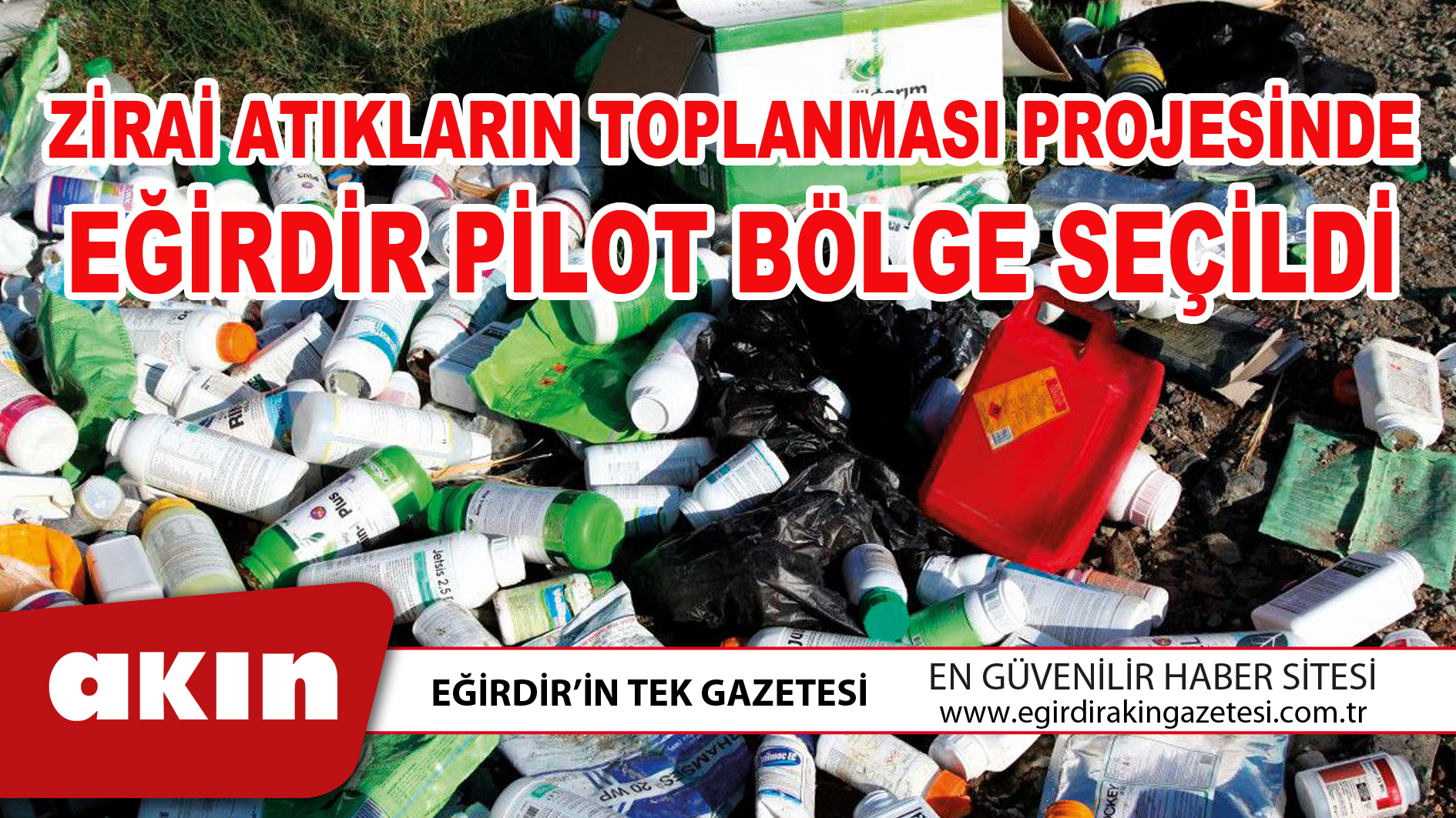 ZİRAİ ATIKLARIN TOPLANMASI PROJESİNDE EĞİRDİR PİLOT BÖLGE SEÇİLDİ