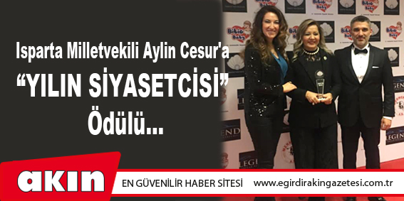 Aylin Cesur'a “YILIN SİYASETÇİSİ” -“SEMBOL KADIN” Ödülü...