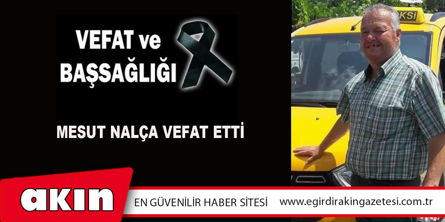 Mesut Nalça Vefat Etti