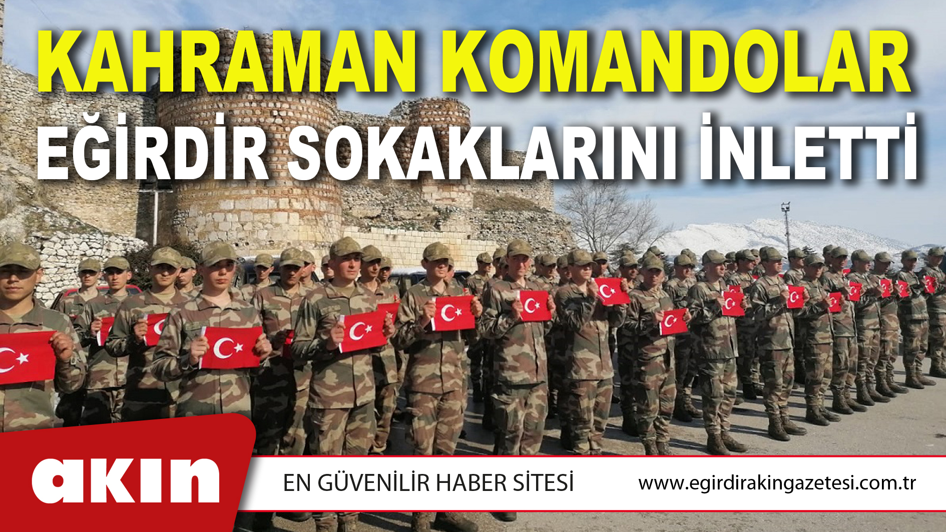 KAHRAMAN KOMANDOLAR EĞİRDİR SOKAKLARINI İNLETTİ
