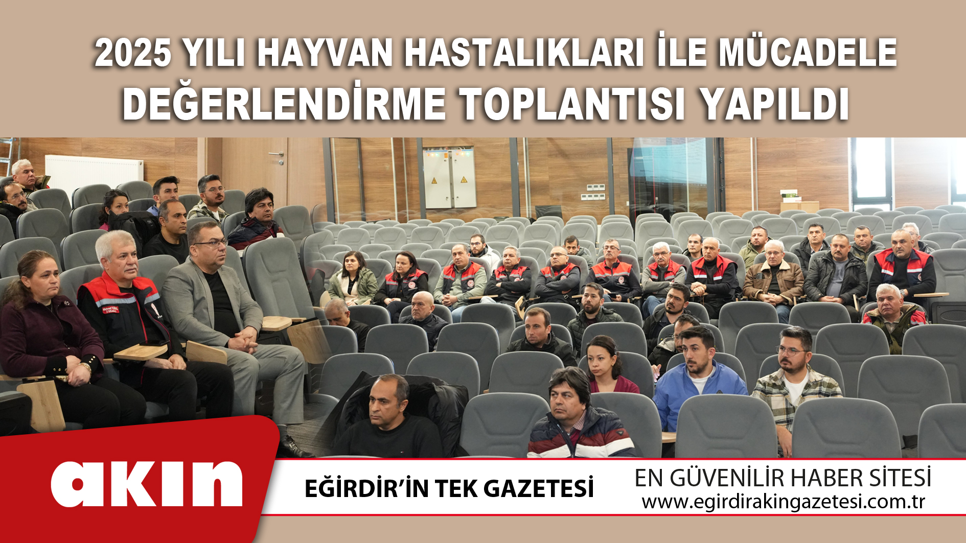 eğirdir haber,akın gazetesi,egirdir haberler,son dakika,2025 Yılı Hayvan Hastalıkları İle Mücadele Değerlendirme Toplantısı Yapıldı