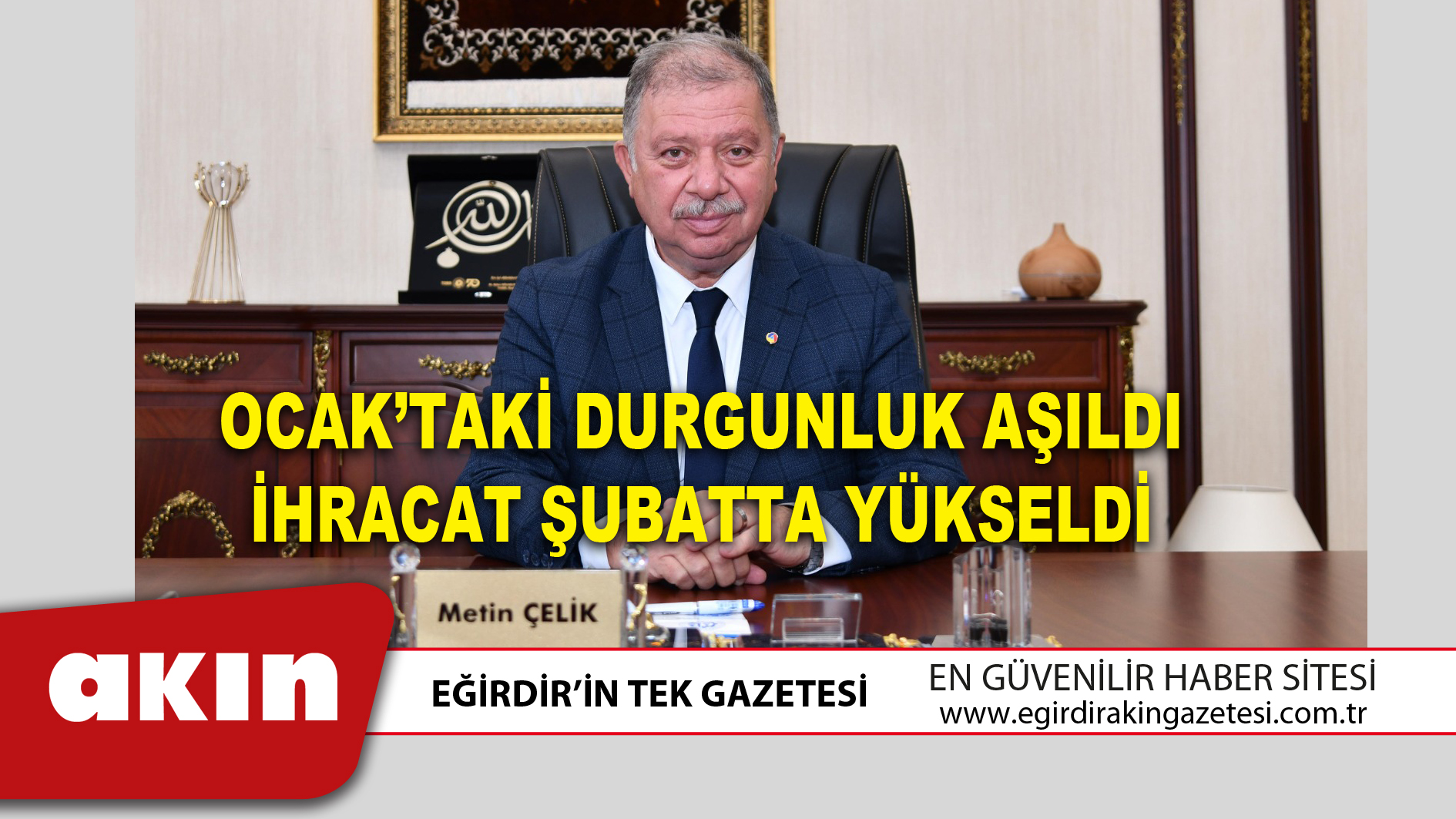 OCAK’TAKİ DURGUNLUK AŞILDI İHRACAT ŞUBATTA YÜKSELDİ