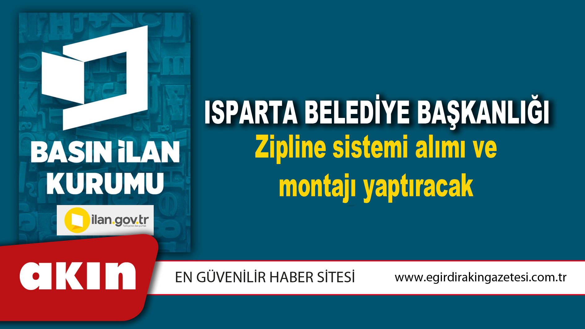 eğirdir haber,akın gazetesi,egirdir haberler,son dakika,Isparta Belediye Başkanlığı Zipline sistemi alımı ve montajı yaptıracak