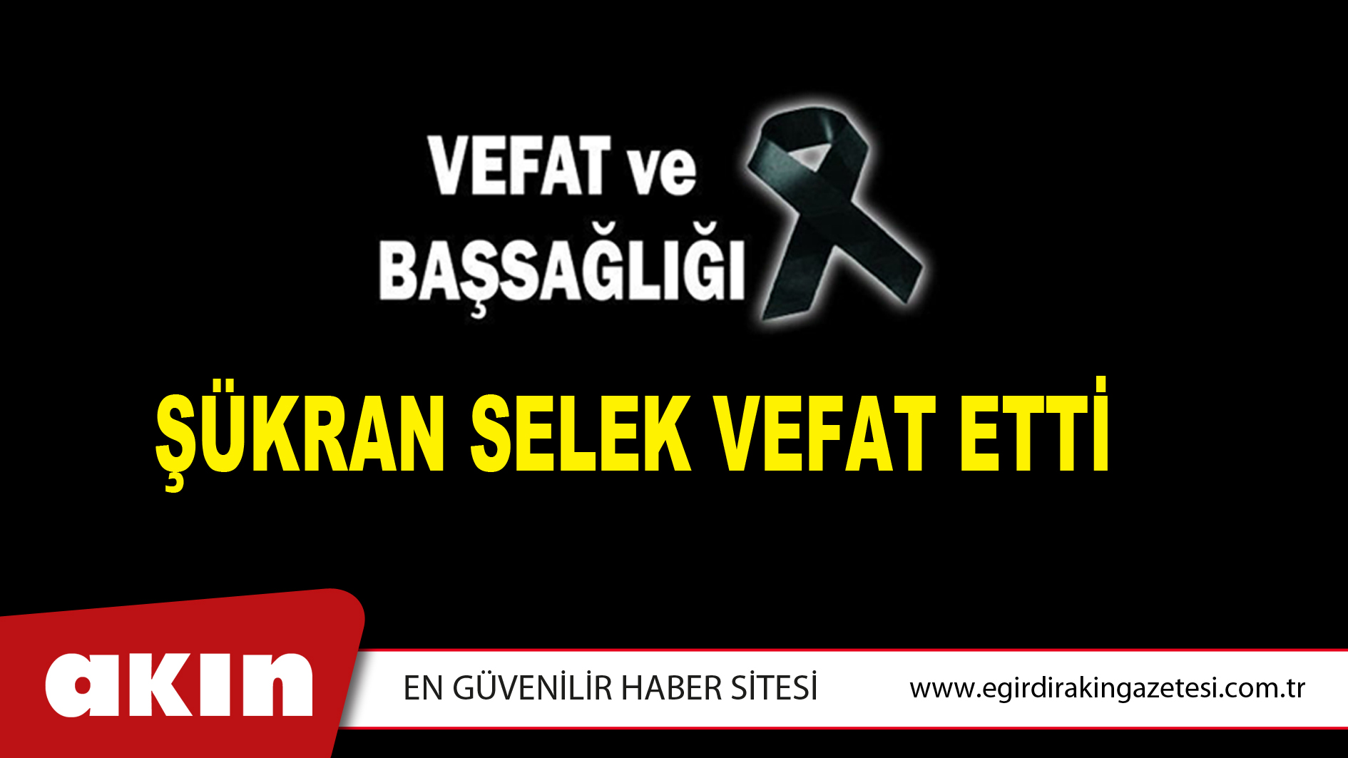 ŞÜKRAN SELEK VEFAT ETTİ
