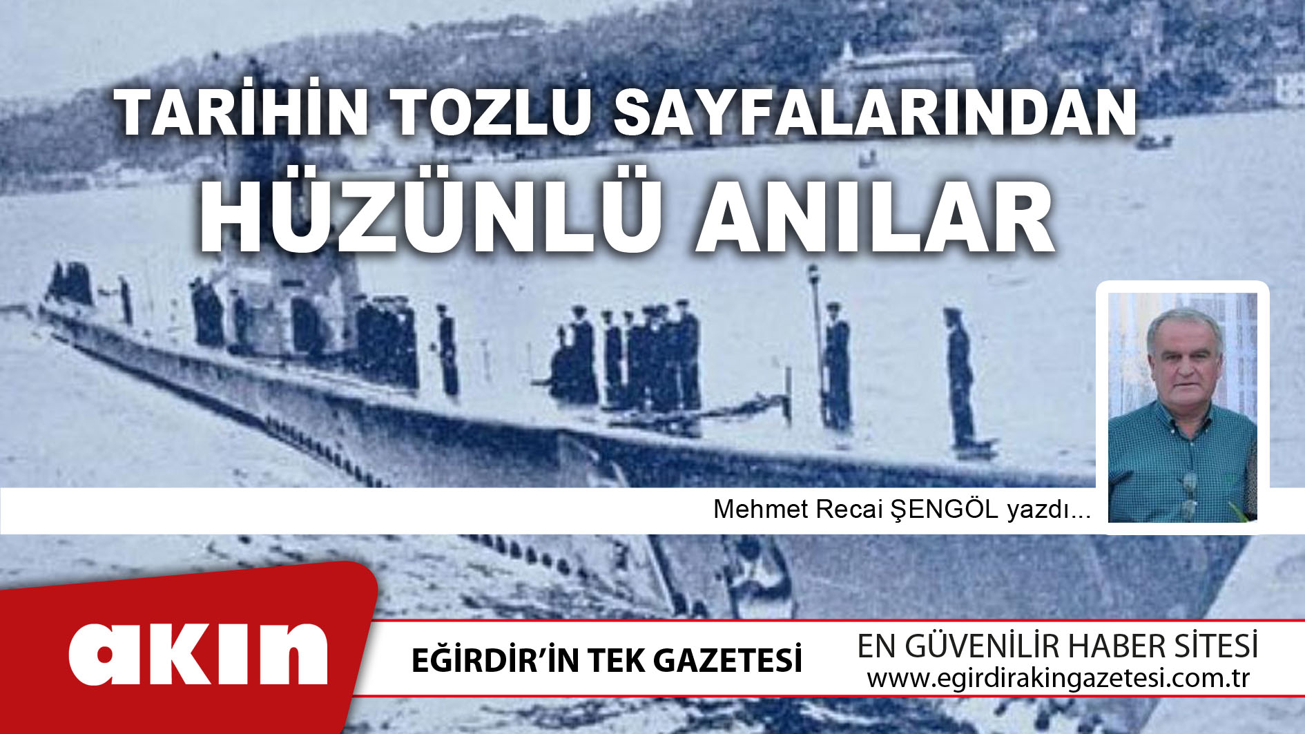 eğirdir haber,akın gazetesi,egirdir haberler,son dakika,Tarihin Tozlu Sayfalarından Hüzünlü Anılar