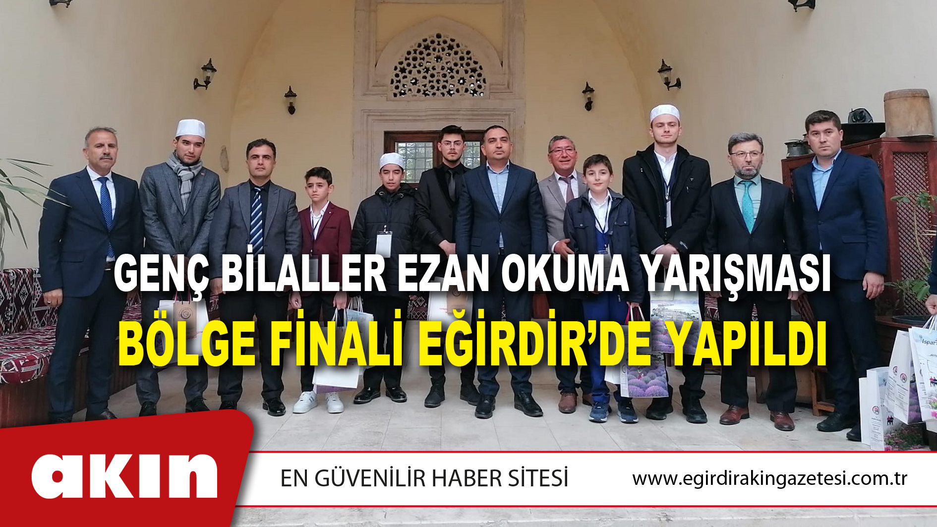 GENÇ BİLALLER EZAN OKUMA YARIŞMASI BÖLGE FİNALİ EĞİRDİR’DE YAPILDI