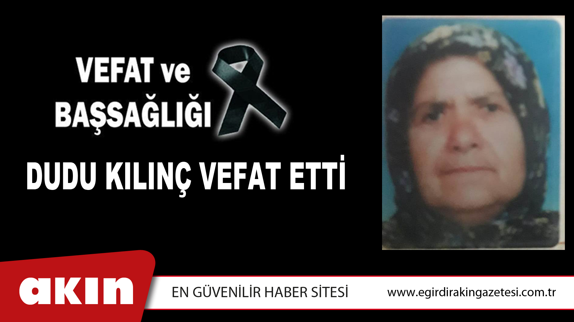 DUDU KILINÇ VEFAT ETTİ