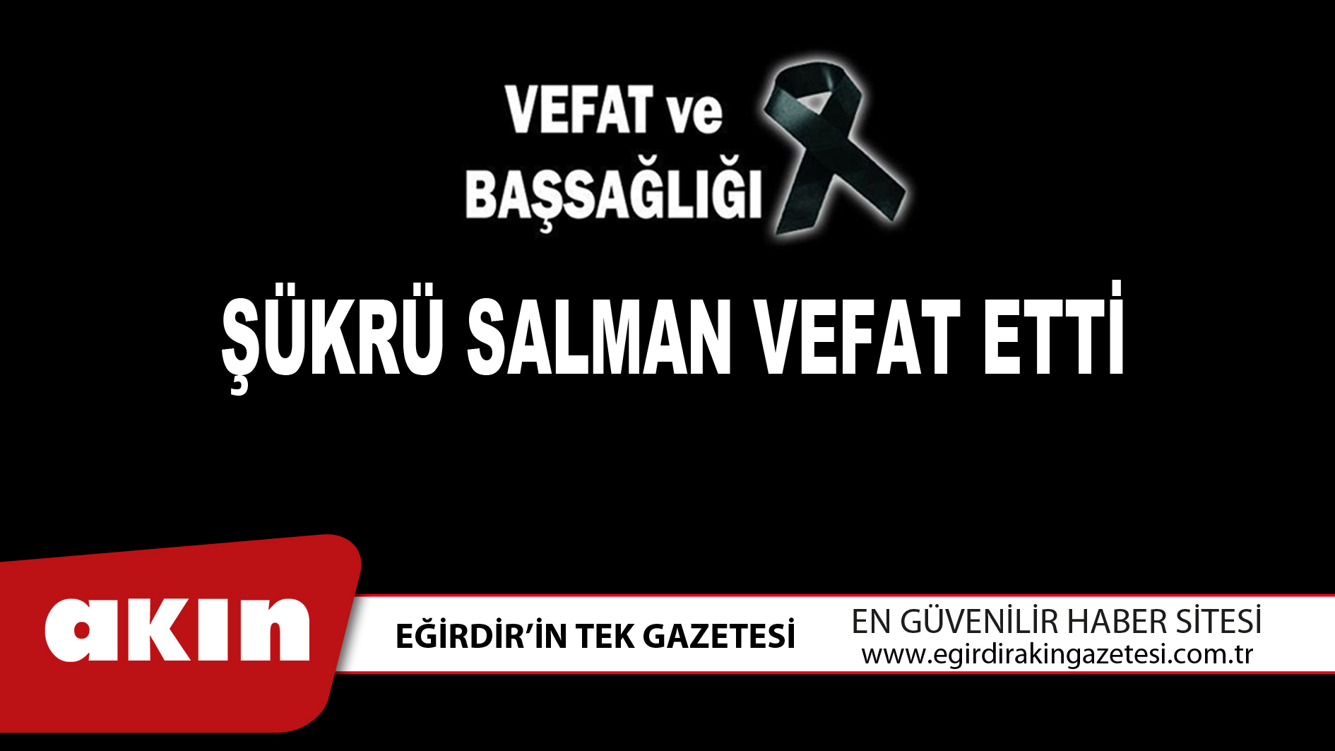 ŞÜKRÜ SALMAN VEFAT ETTİ
