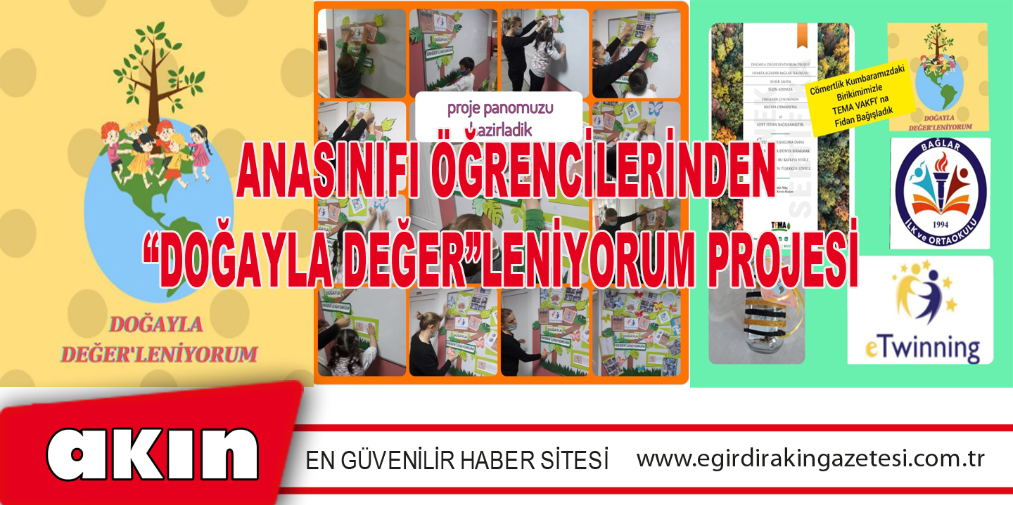 ANASINIFI ÖĞRENCİLERİNDEN “DOĞAYLA DEĞER”LENİYORUM PROJESİ