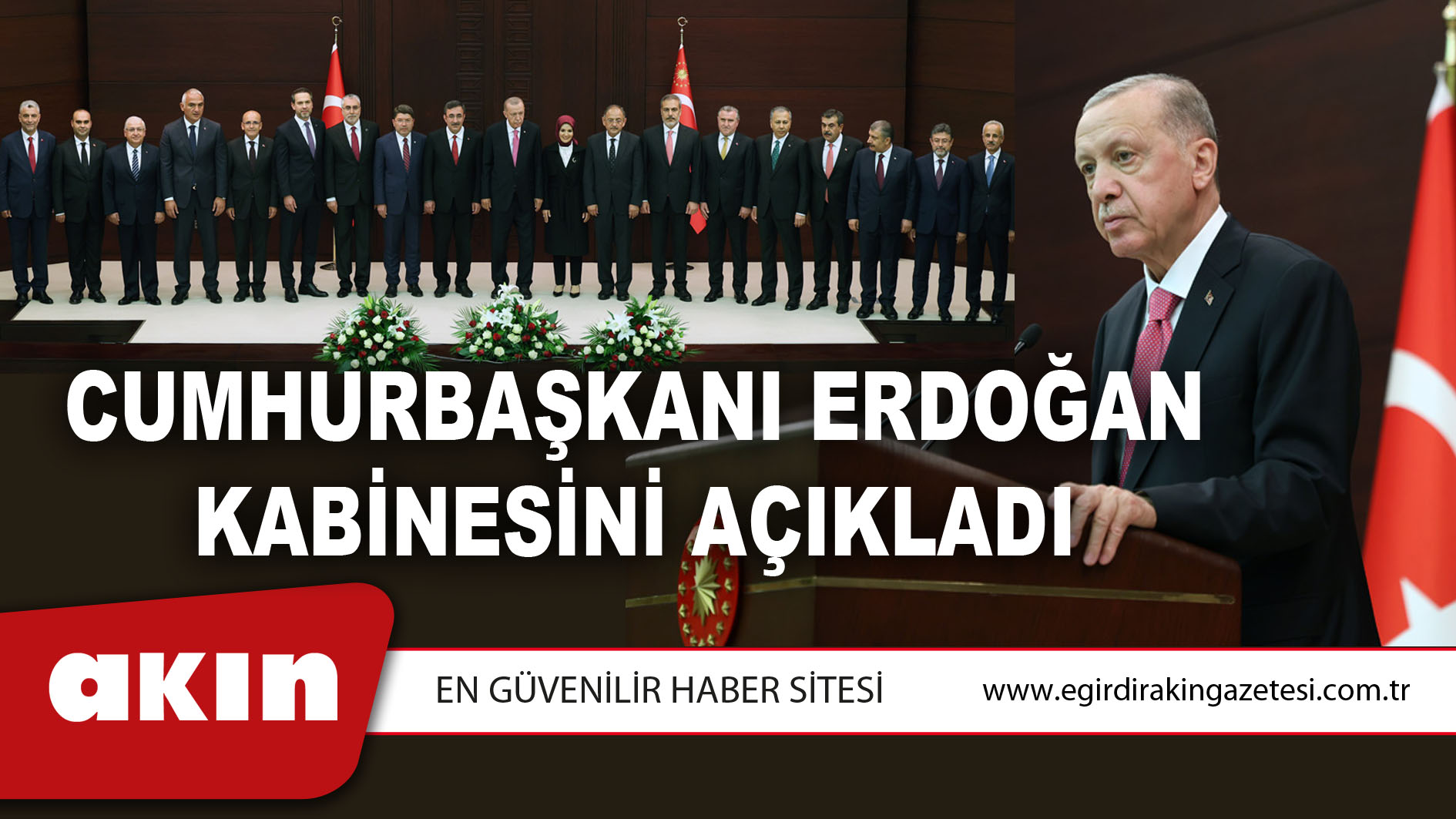 eğirdir haber,akın gazetesi,egirdir haberler,son dakika,Cumhurbaşkanı Erdoğan Kabinesini Açıkladı