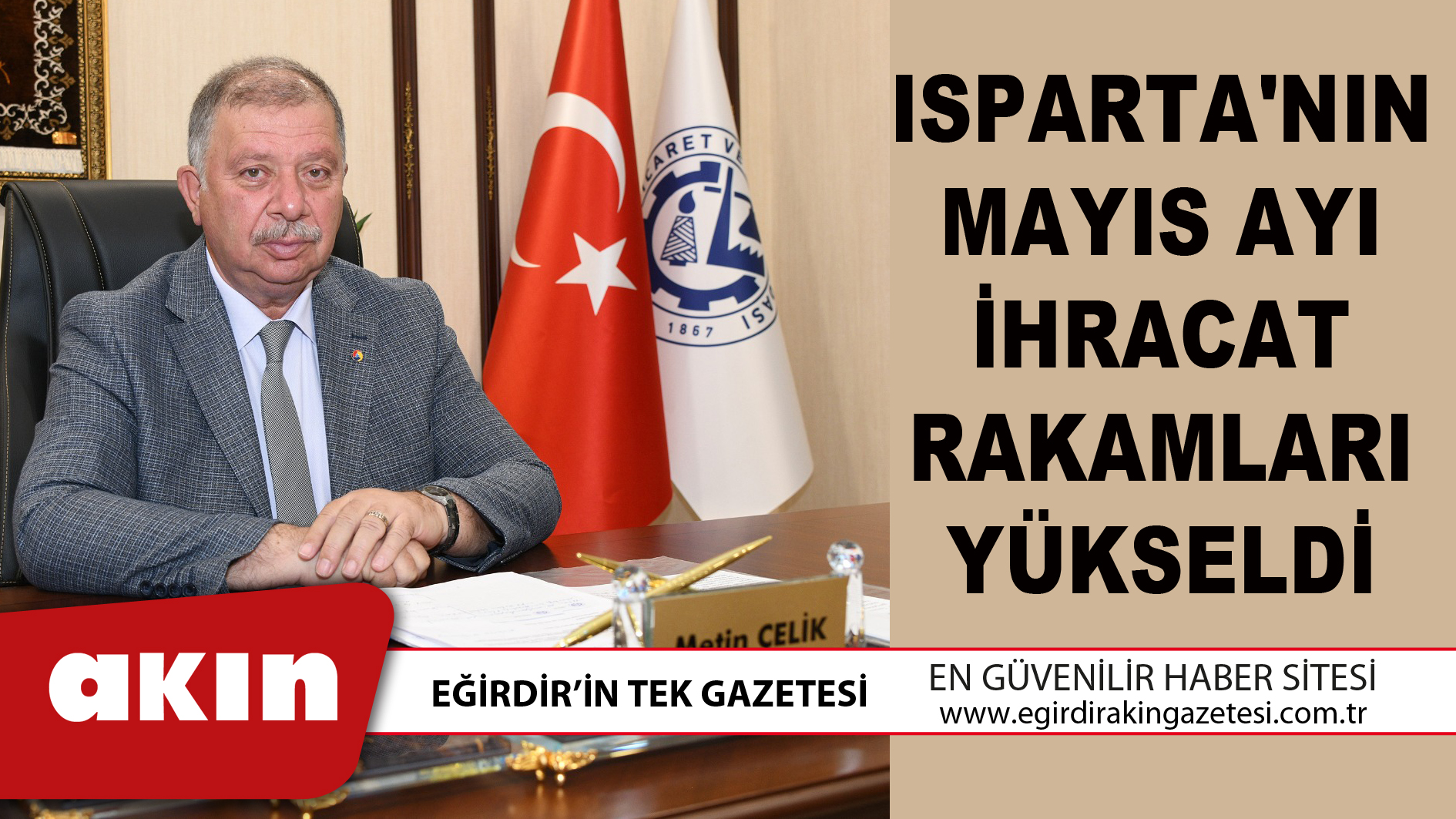 ISPARTA'NIN MAYIS AYI İHRACAT RAKAMLARI YÜKSELDİ