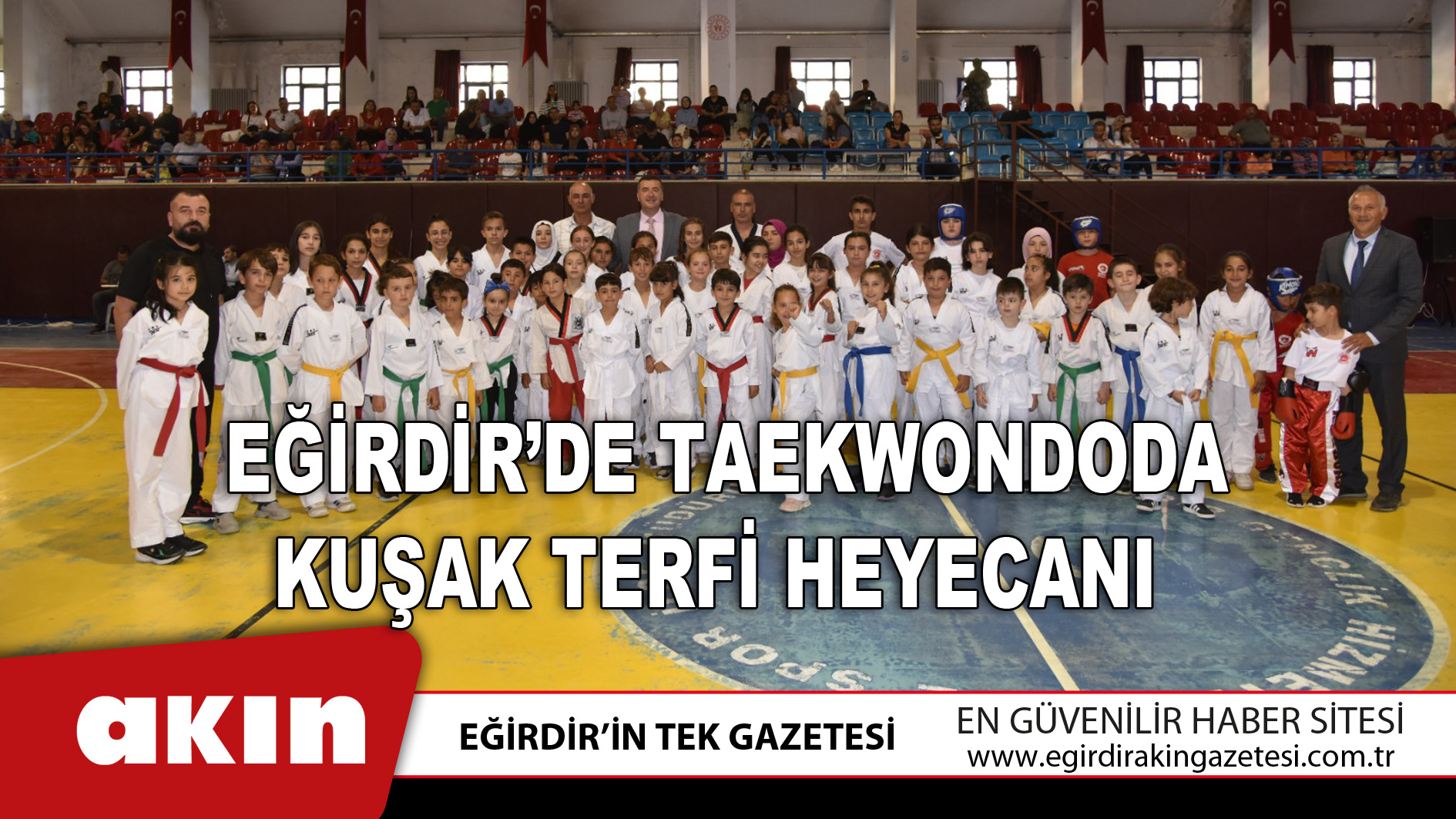 eğirdir haber,akın gazetesi,egirdir haberler,son dakika,Eğirdir’de Taekwondoda Kuşak Terfi Heyecanı 