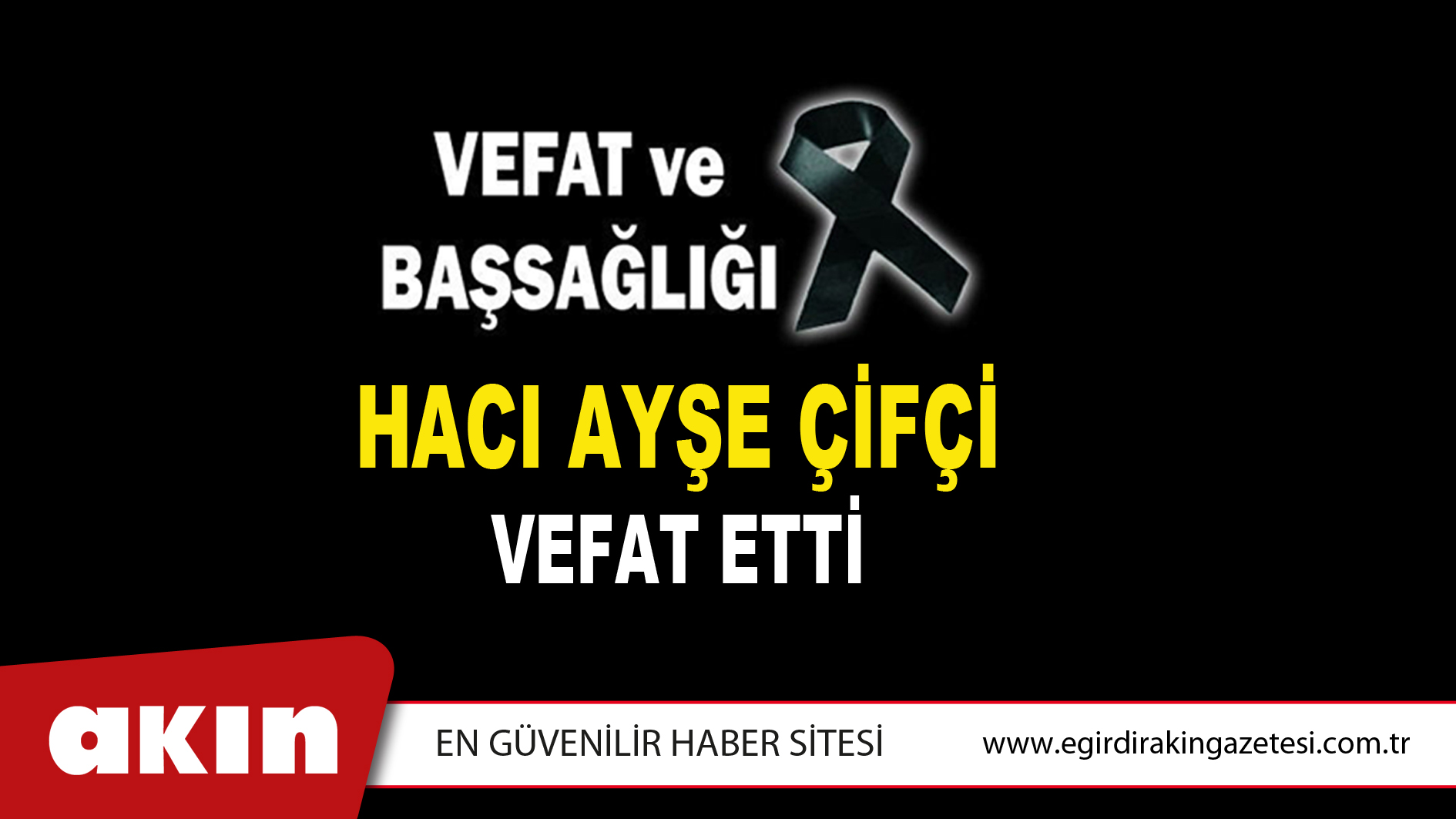 HACI AYŞE ÇİFÇİ VEFAT ETTİ