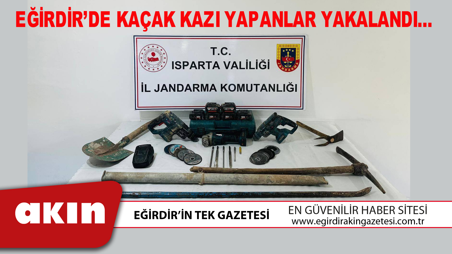 EĞİRDİR’DE KAÇAK KAZI YAPANLAR YAKALANDI…