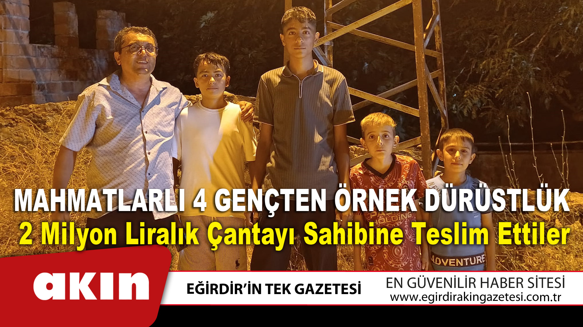 eğirdir haber,akın gazetesi,egirdir haberler,son dakika,Mahmatlarlı 4 Gençten Örnek Dürüstlük