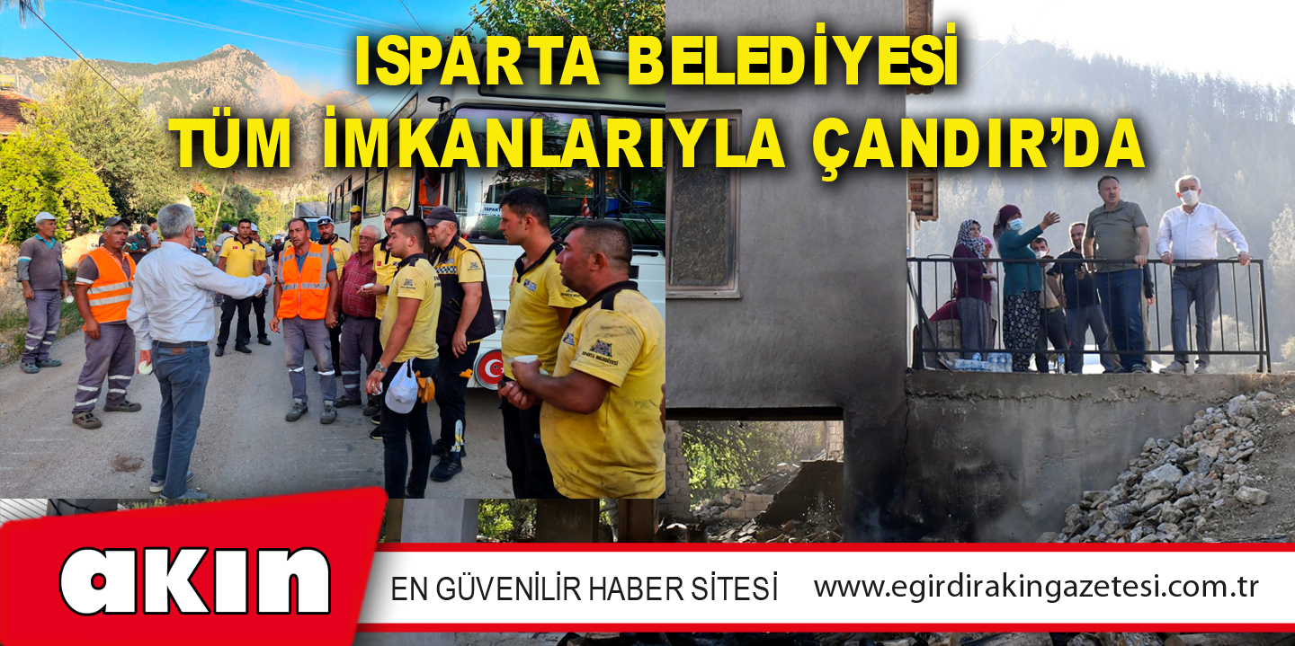 ISPARTA BELEDİYESİ TÜM İMKANLARIYLA ÇANDIR’DA