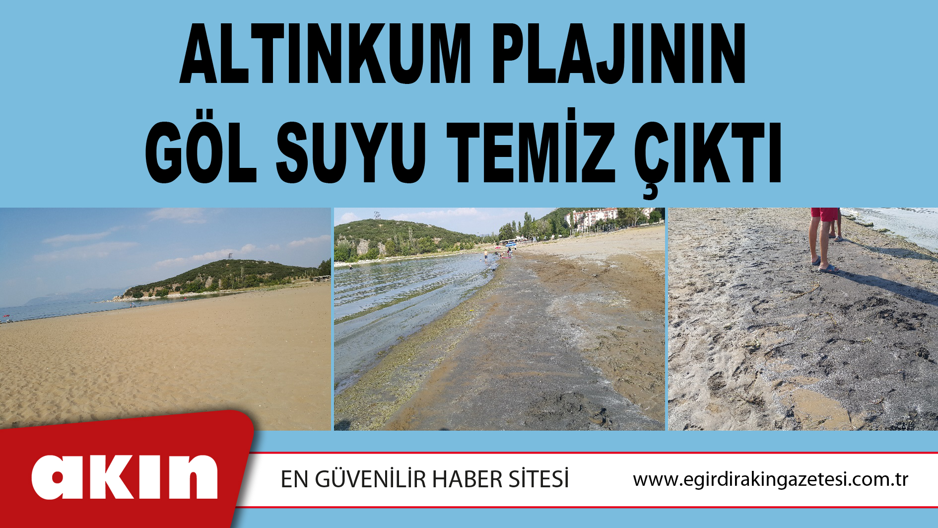 ALTINKUM PLAJININ GÖL SUYU TEMİZ ÇIKTI