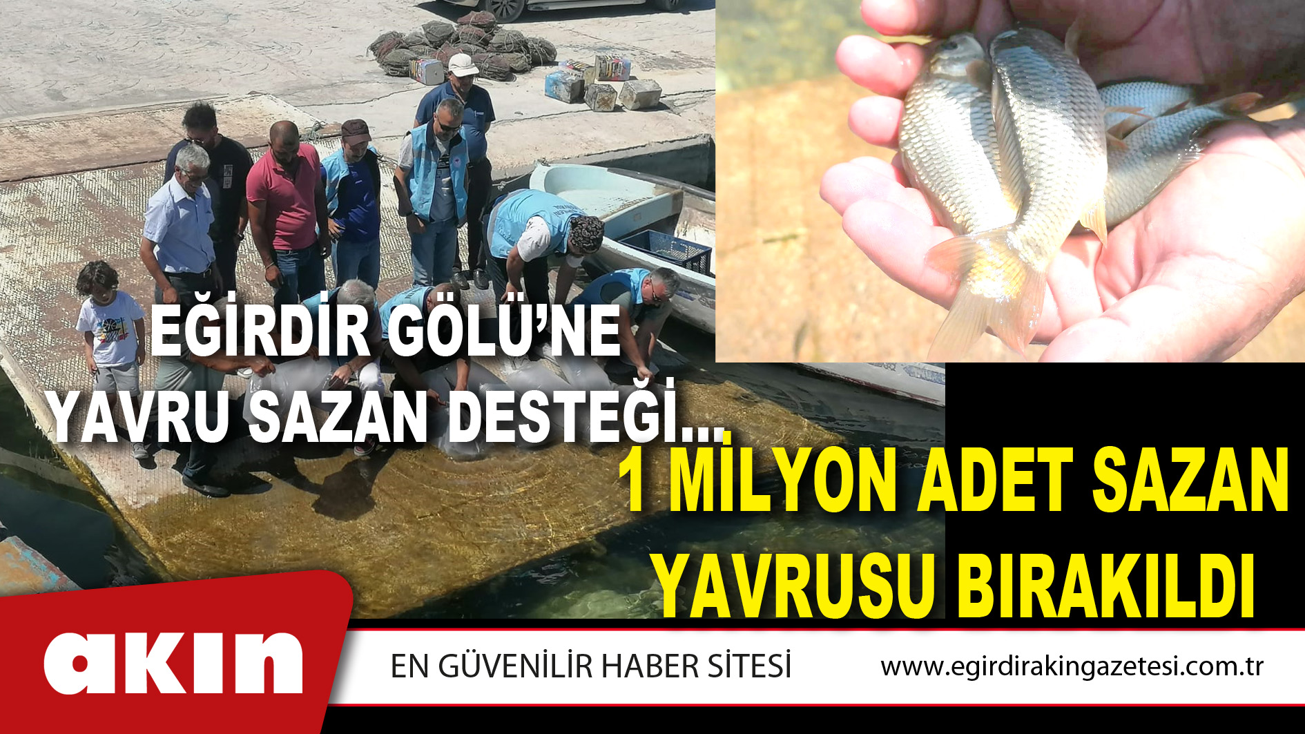 EĞİRDİR GÖLÜ’NE YAVRU SAZAN DESTEĞİ…
