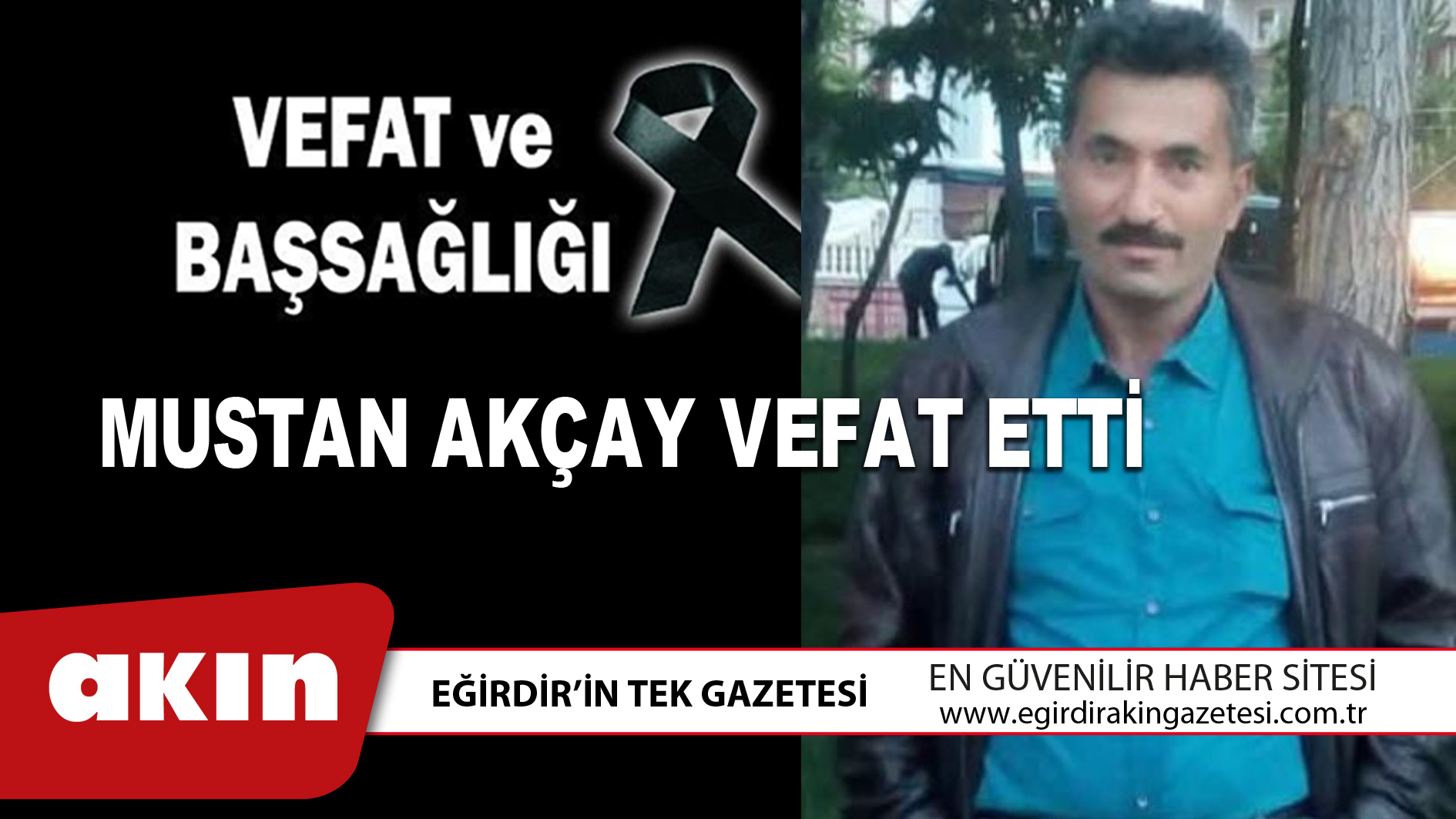 MUSTAN AKÇAY VEFAT ETTİ