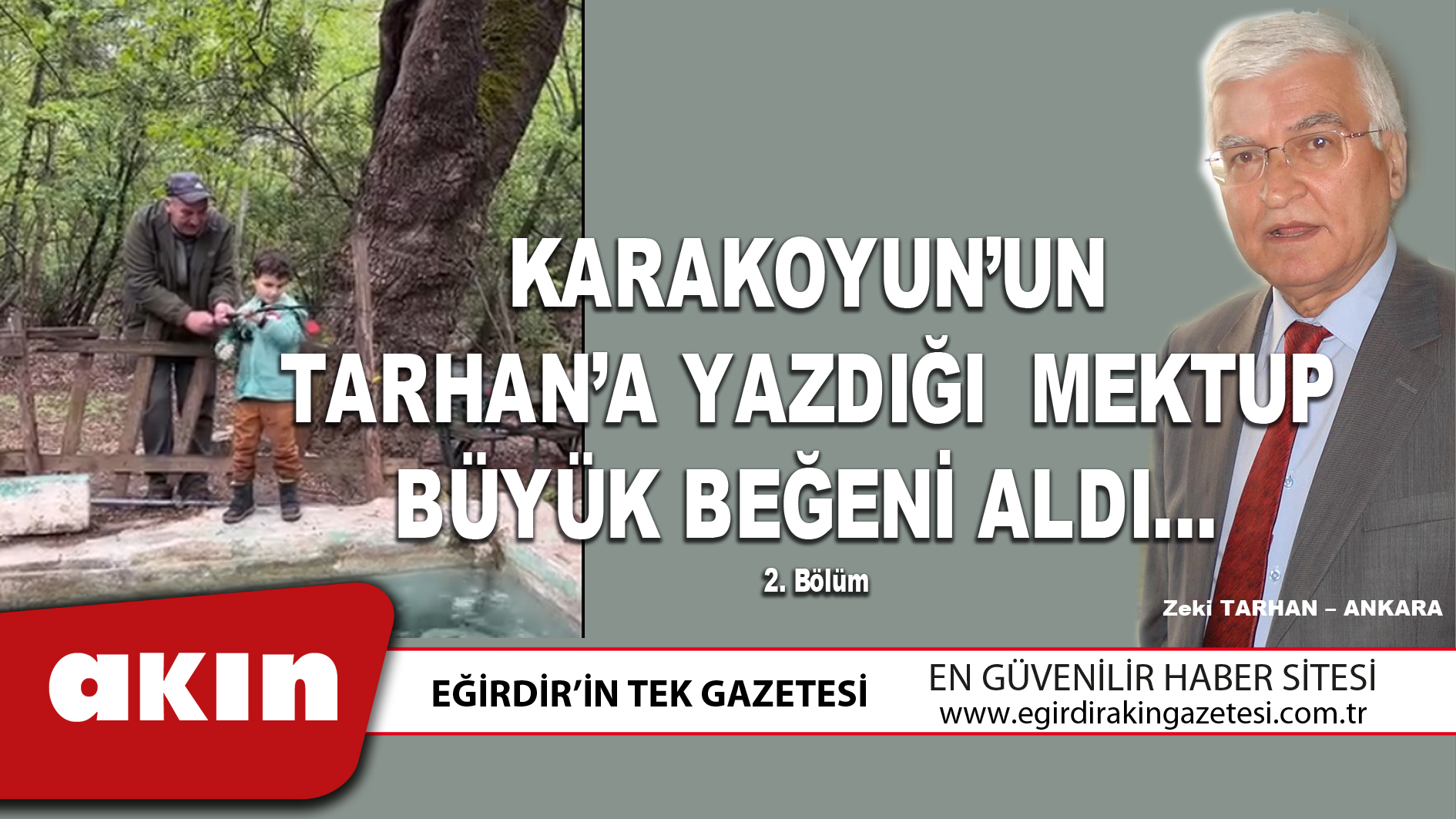 eğirdir haber,akın gazetesi,egirdir haberler,son dakika,KARAKOYUN’UN TARHAN’A YAZDIĞI MEKTUP BÜYÜK BEĞENİ ALDI (2. Bölüm)