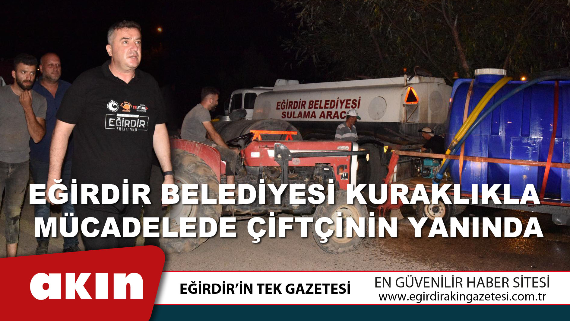 Eğirdir Belediyesi Kuraklıkla Mücadelede Çiftçinin Yanında