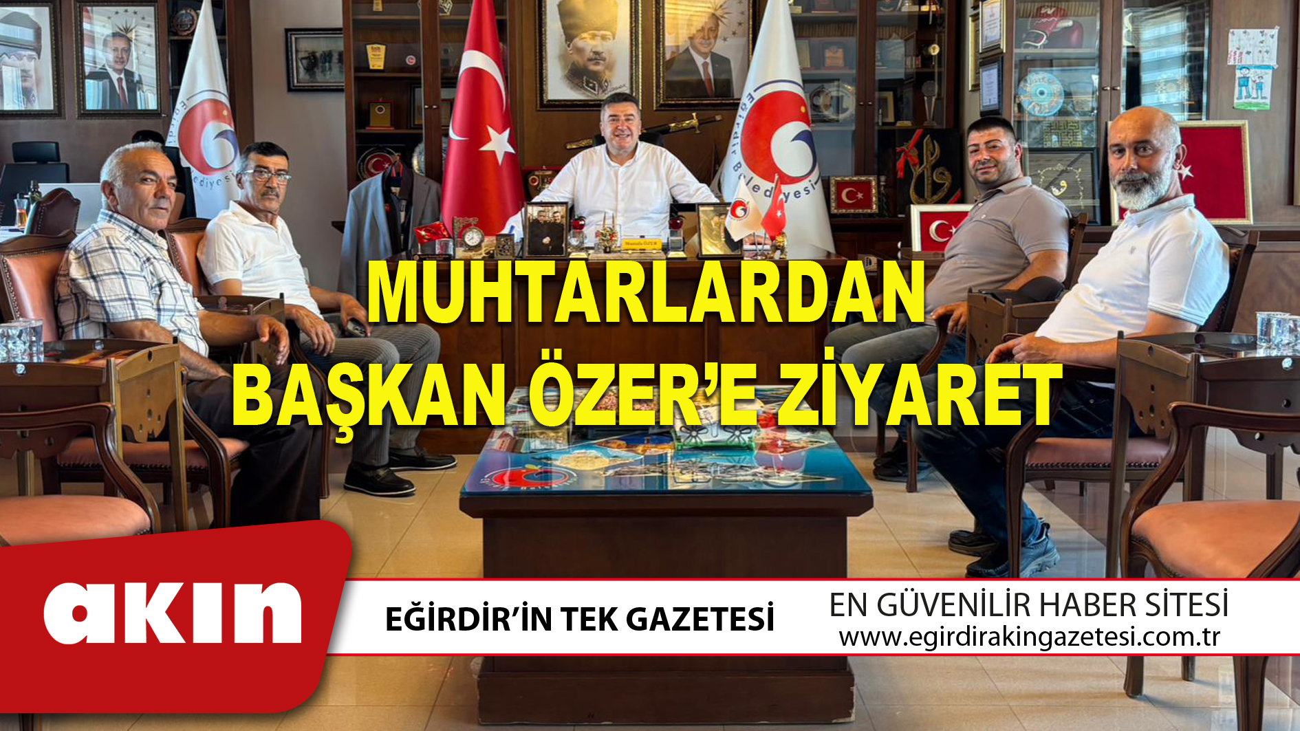 MUHTARLARDAN BAŞKAN ÖZER’E ZİYARET