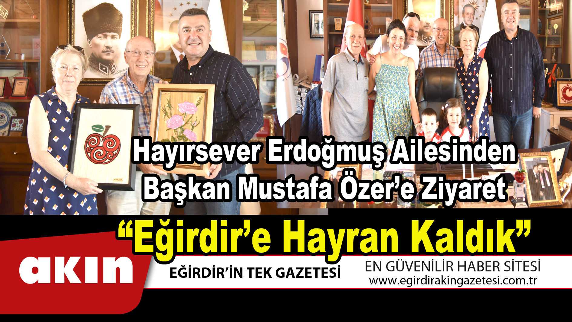 Hayırsever Erdoğmuş Ailesinden Başkan Mustafa Özer’e Ziyaret “Eğirdir’e Hayran Kaldık”