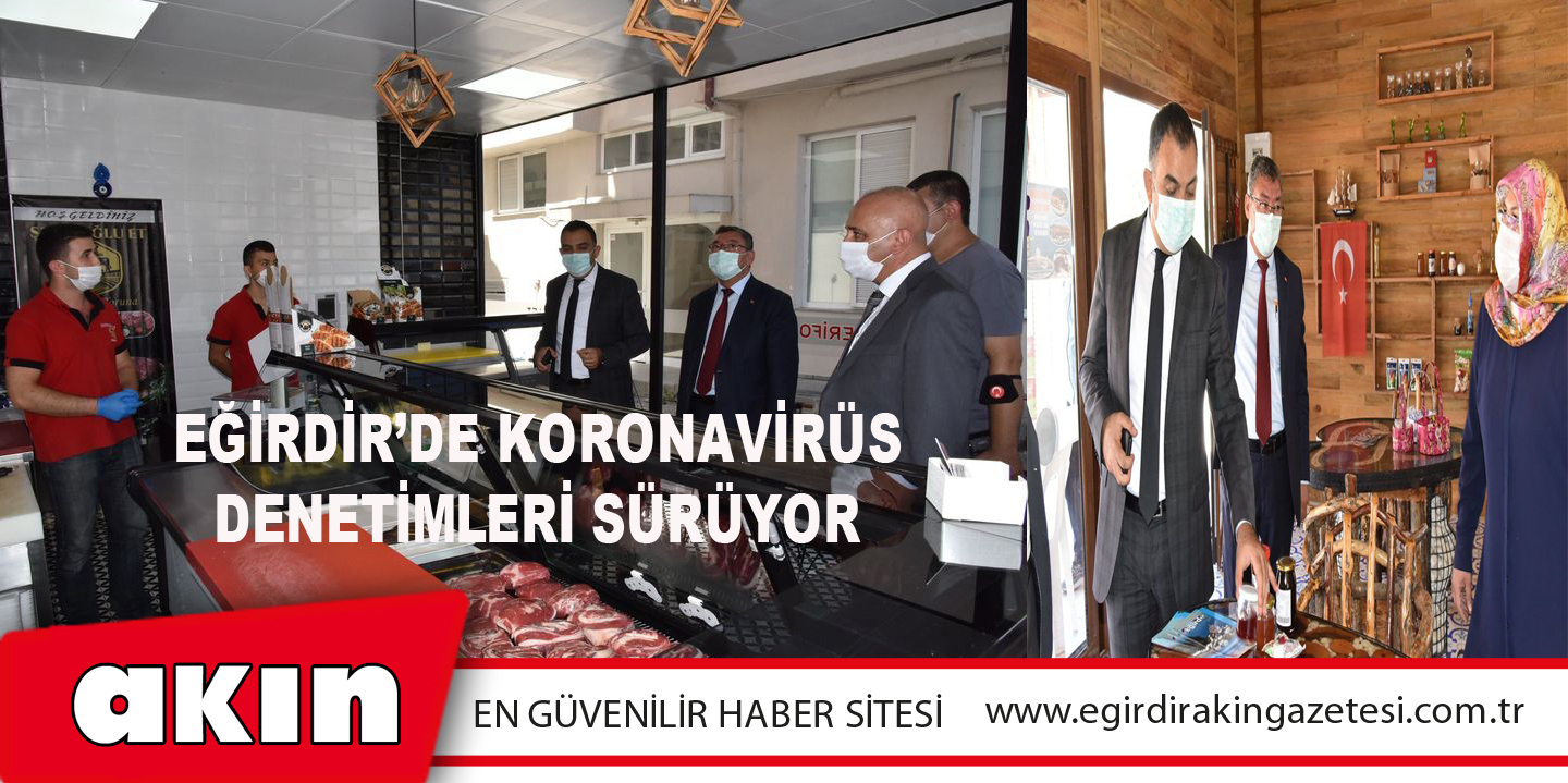 Eğirdir’de Koronavirüs Denetimleri Sürüyor